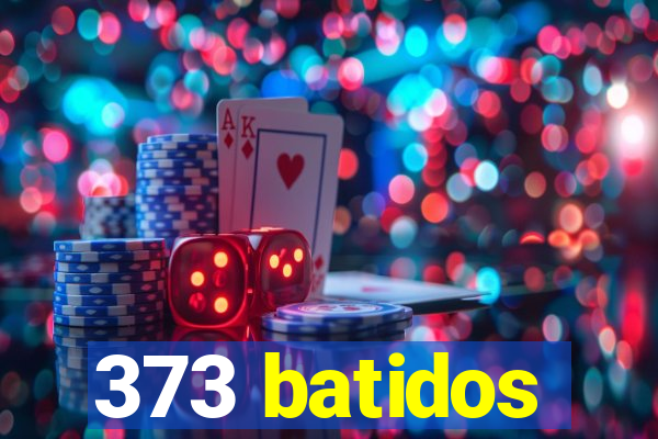 373 batidos